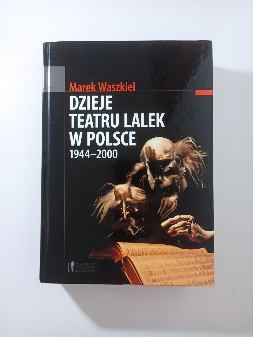 Marek Waszkiel Dzieje teatru lalek w Polsce 1944 - 2000