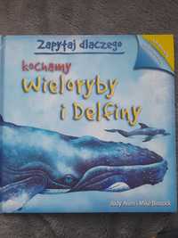 Zapytaj dlaczego. Kochamy wieloryby i delfiny