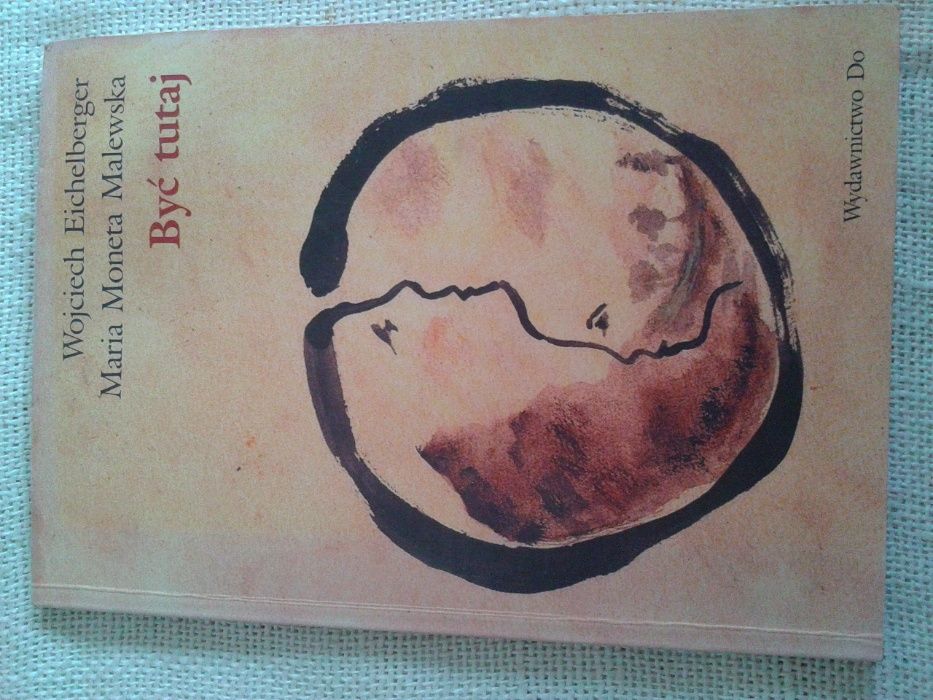 Być tutaj - Wojciech Eichelberger, Maria Moneta-Malewska