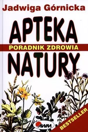 Apteka natury. Poradnik zdrowia. AWM. Nowy Produkt