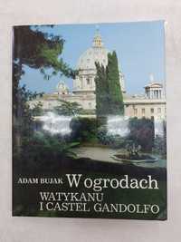 W ogrodach Watykanu i Castel Gandolfo