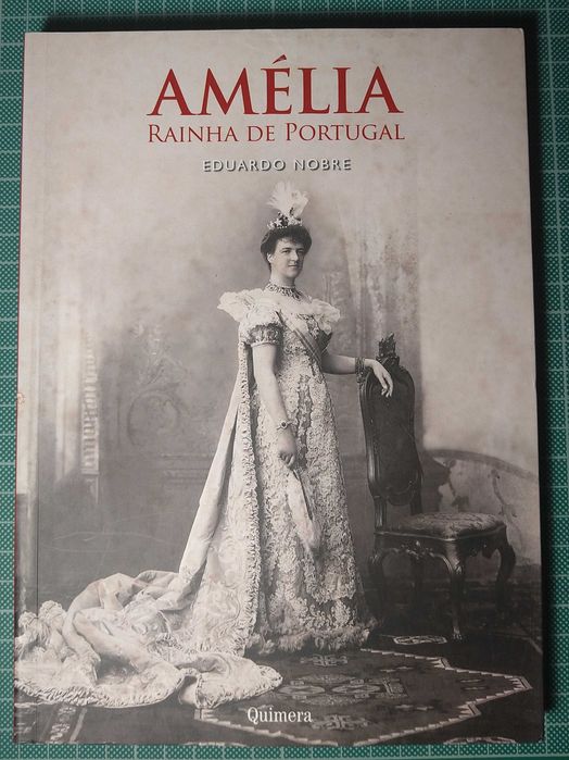 Amélia rainha de Portugal - Foto-biografia