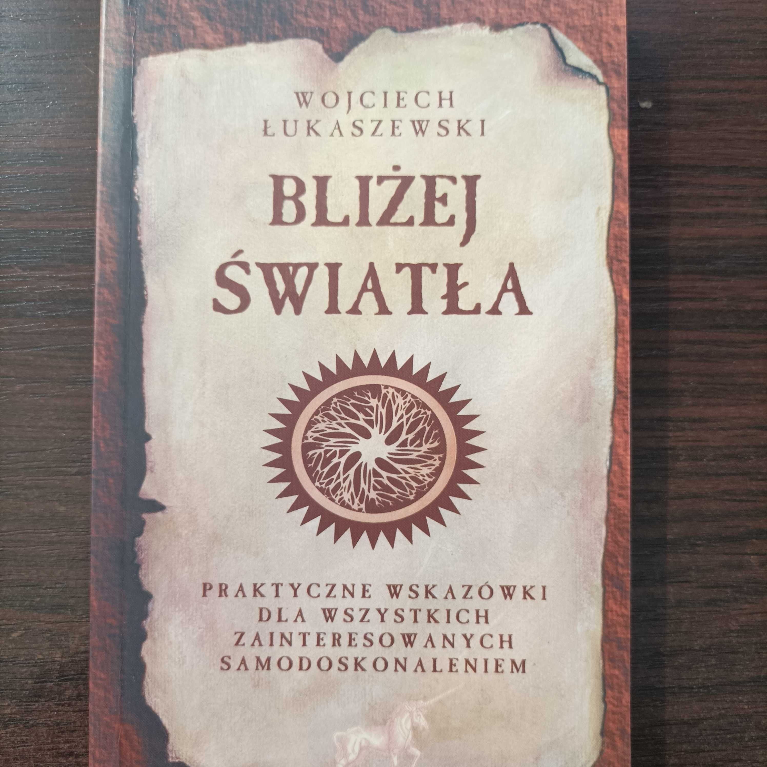 Bliżej światła - Wojciech Łukaszewski