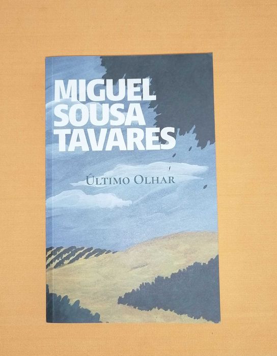 Ultimo Olhar de Miguel Sousa Tavares - como novo e sem danos