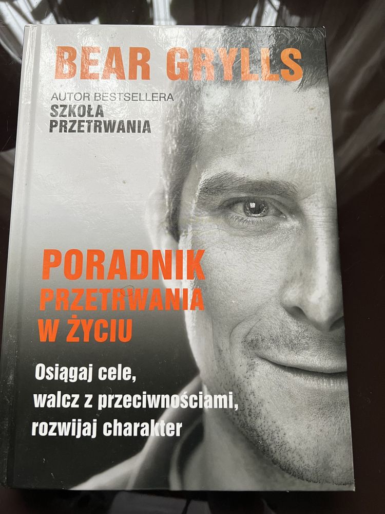 Poradnik przetrwania w życiu -Bear Grylls