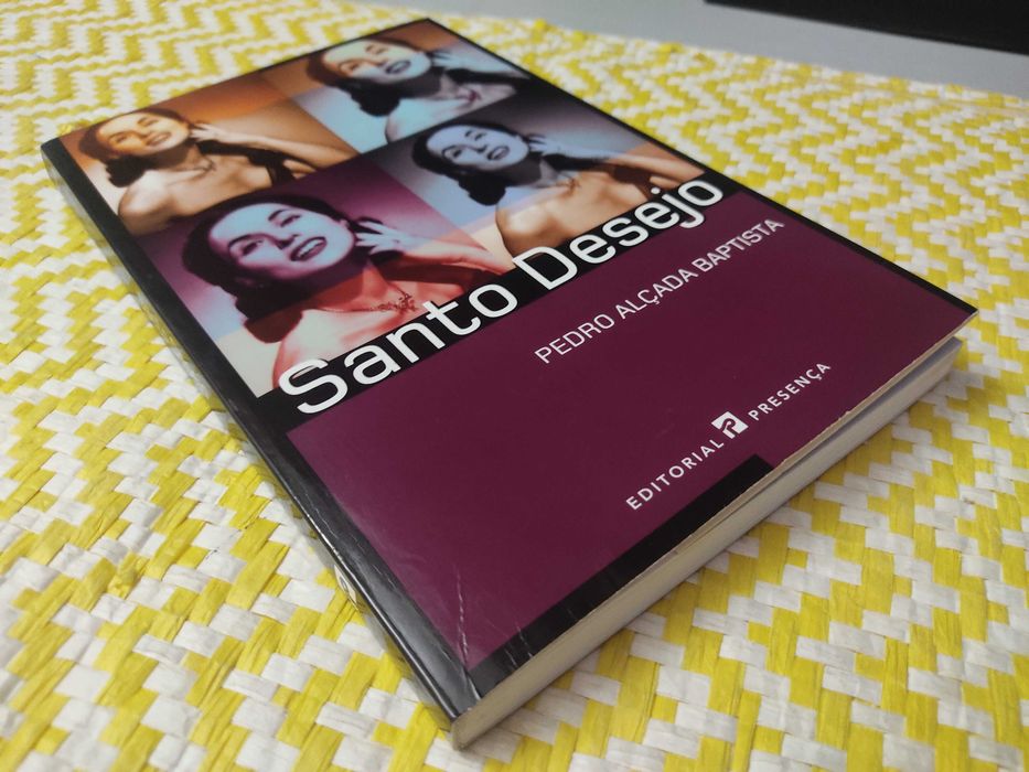 SANTO DESEJO
de Pedro Alçada Baptista