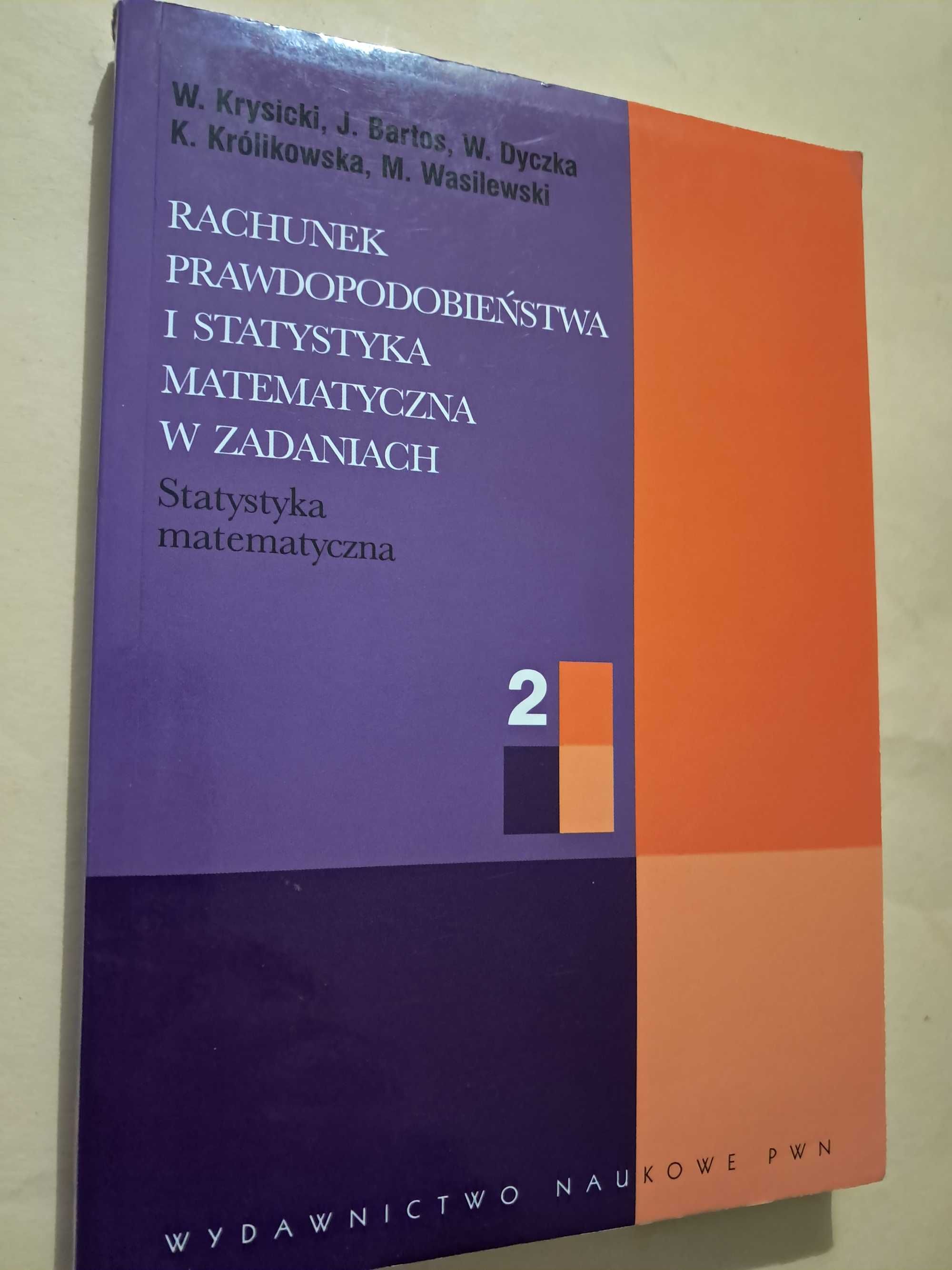 Rachunek prawdopodobieństwa i statystyka matematyczna w zadaniach