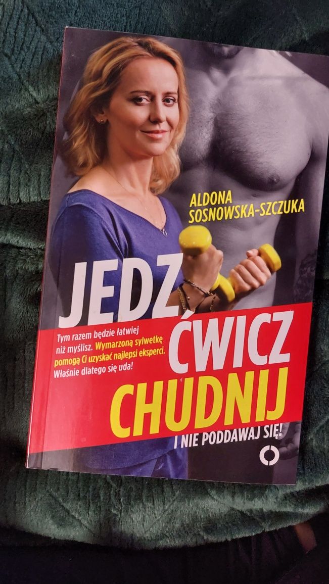 Nowa książka poradnik Jedz, ćwicz chudnij A.Sosnowska- Szczuka