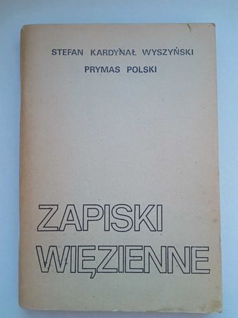 Wyszyński. Zapiski więzienne. 1982. Paryż