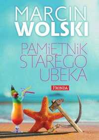 Pamiętnik starego ubeka Marcin Wolski nowa