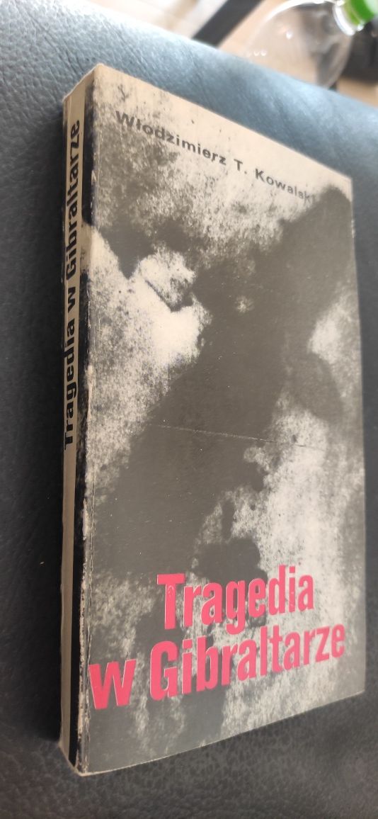 "Tragedia w Gibraltarze" Włodzimierz Kowalski