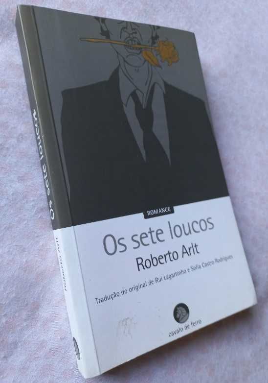 Os Sete Loucos - Roberto Arlt