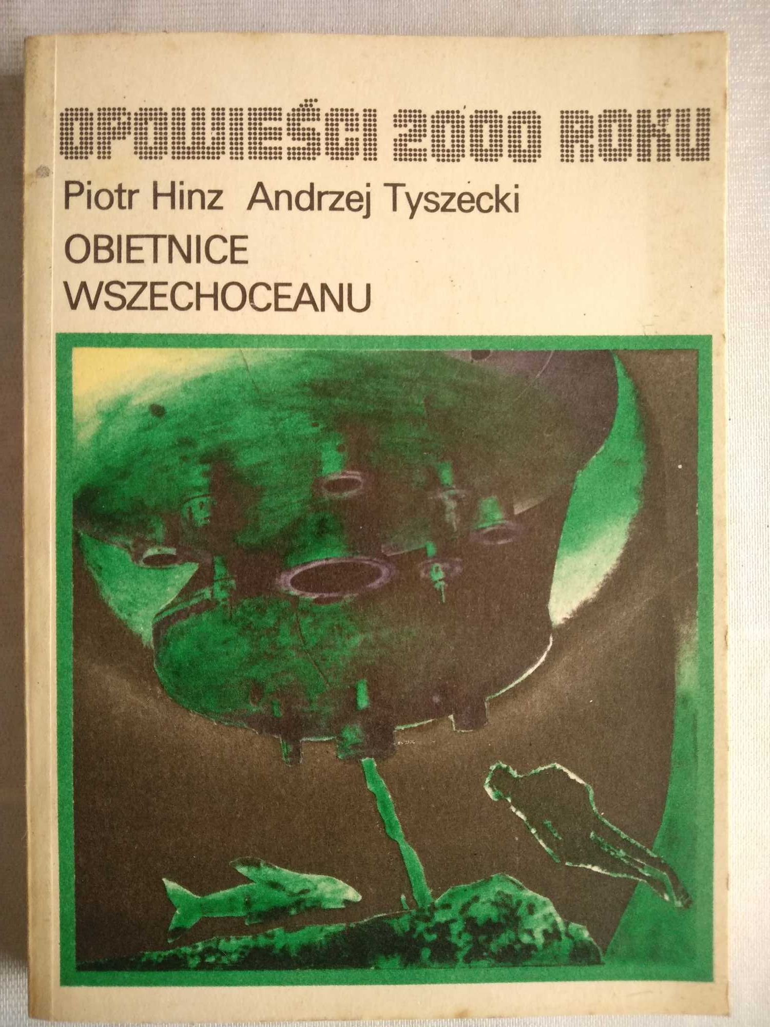 "Opowieści 2000 roku. Obietnice wszechoceanu" Piotr Hinz, A. Tyszecki