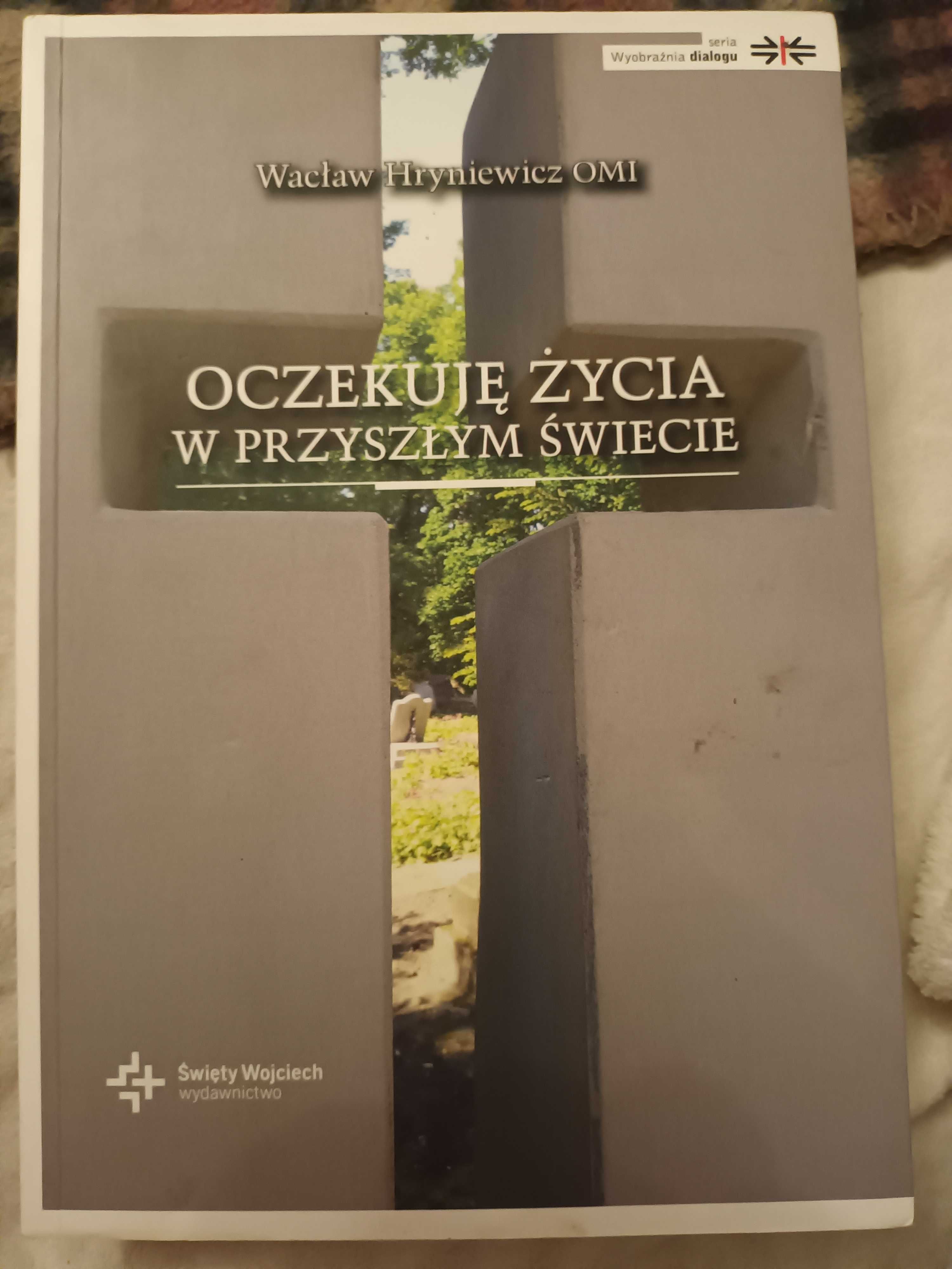 Hryniewicz Oczekuję życia w przyszłym świecie 20