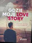 Agnieszka Lingas Łoniewska “Gdzie moje love story”