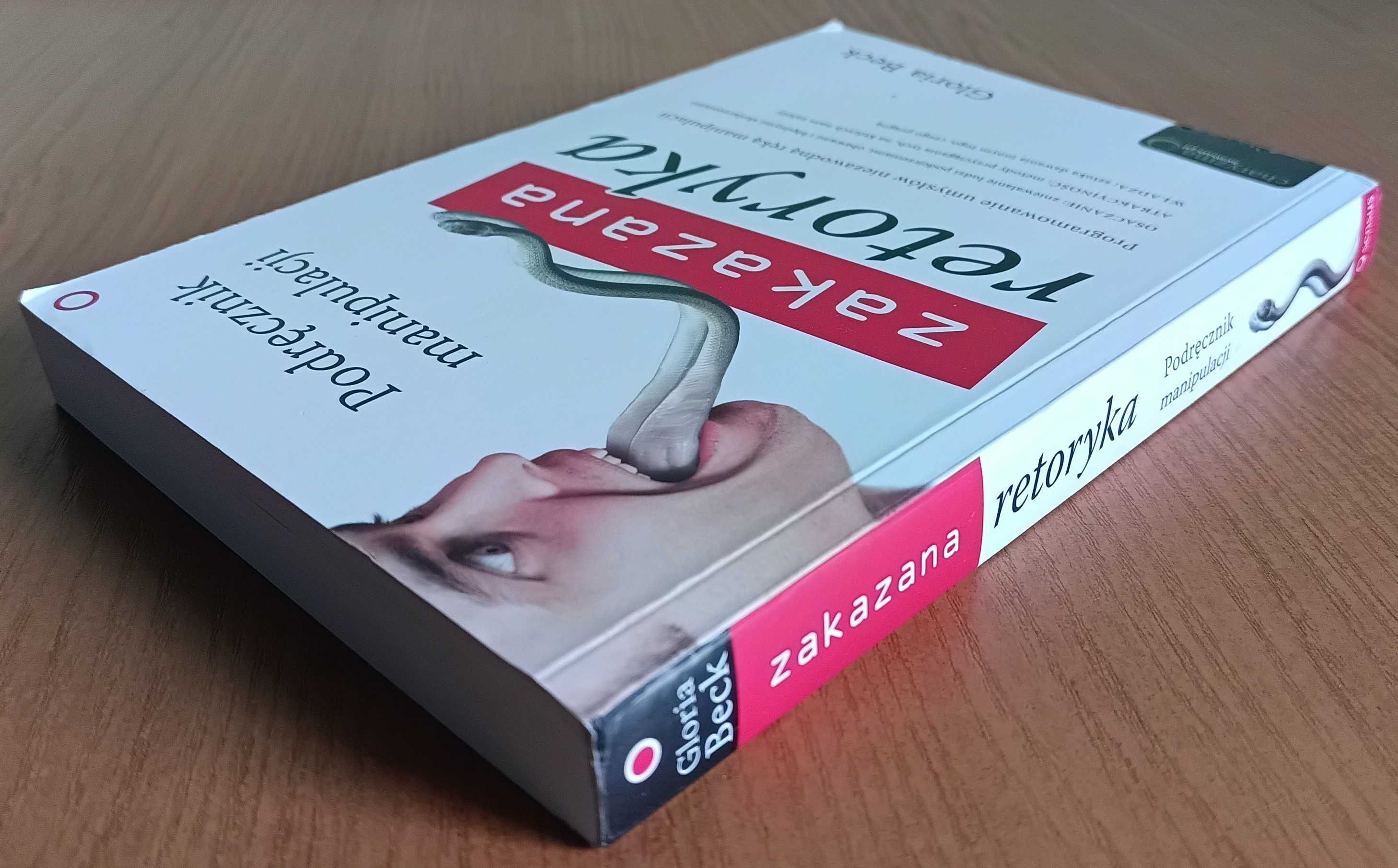 Gloria Beck "Zakazana retoryka. Podręcznik manipulacji"