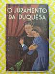 O Juramento da Duquêsa –
 Pinheiro Chagas