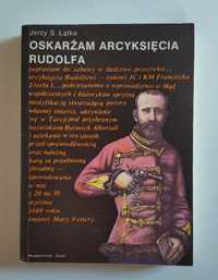 Jerzy S. Łątka "oskarżam arcyksięcia Rudolfa" książka +