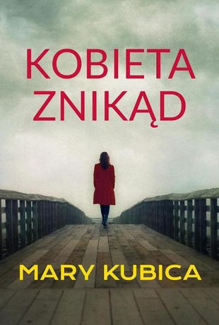 Kobieta znikąd - Mary Kubica - NOWA triller sensacja