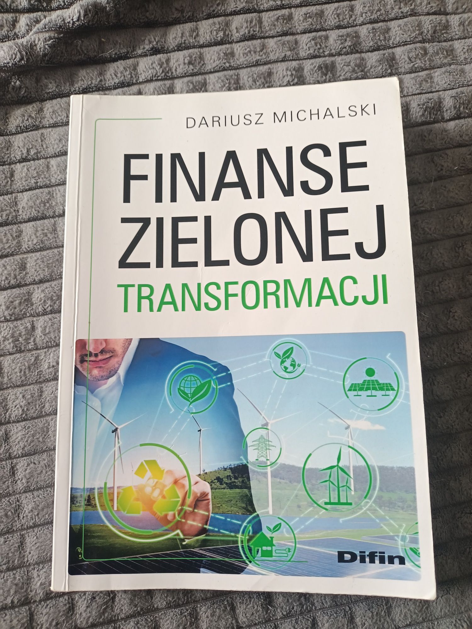 Książka "Finanse zielonej transformacji" Dariusz Michalski