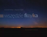 Wszędzie fizyka Krzysztof Królas, Zbigniew Inglot