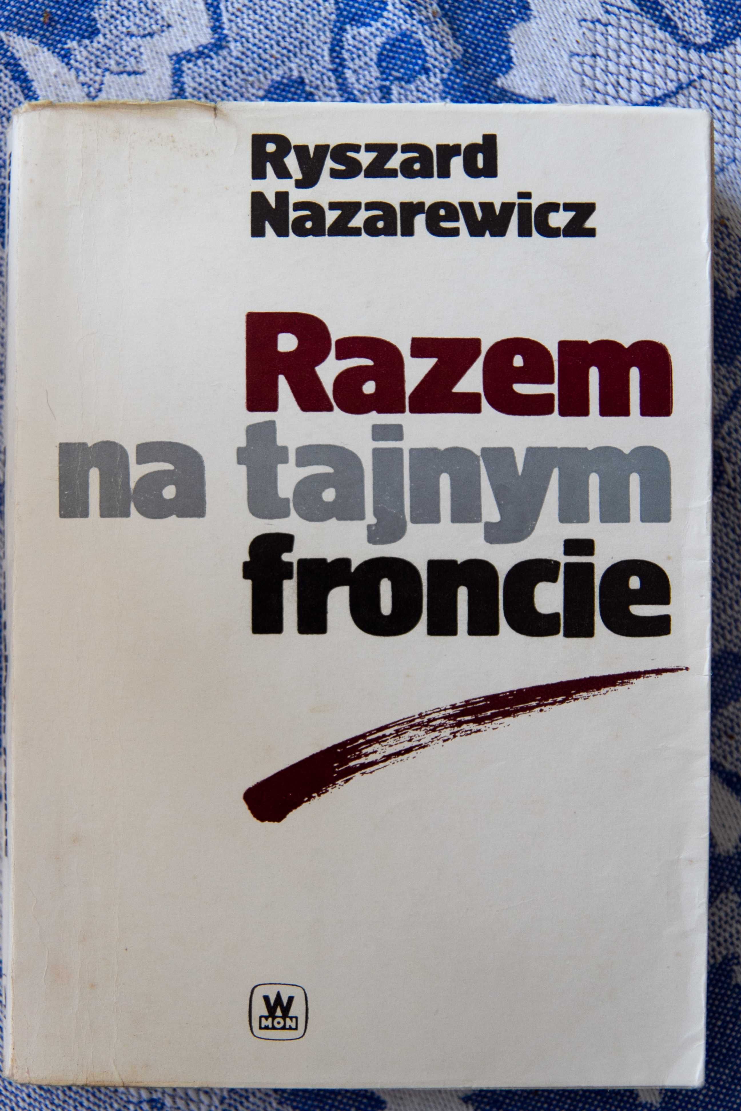 Ryszard Nazarewicz- Razem na tajnym froncie