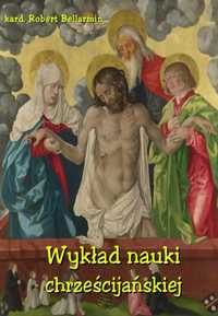 Wykład nauki chrześcijańskiej - Robert Bellarmin