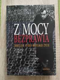 Wojciech Sumliński "Z mocy bezprawia"