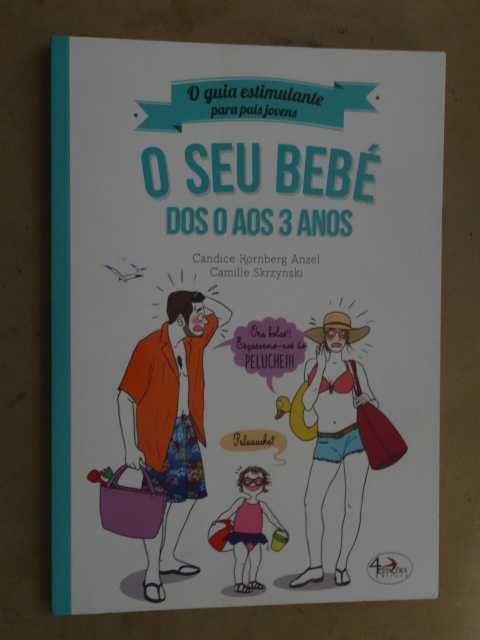 O Seu Bebé dos 0 aos 3 Anos de Candice Kornberg Anzel - 1ª Edição