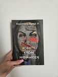 Książka kryminał Kobiety, które nienawidzą Kazimierz Kyrcz Jr.