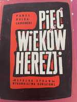 Pięć wieków herezji - Paweł Hulka - Laskowski