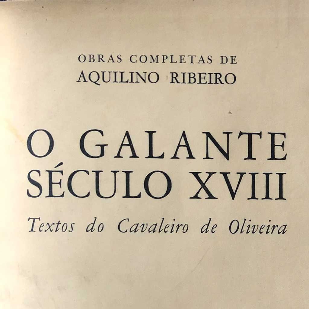 Aquilino Ribeiro O GALANTE SÉCULO XVIII Cavaleiro de Oliveira