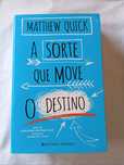 Livro A Sorte Que Move o Destino Matthew Quick