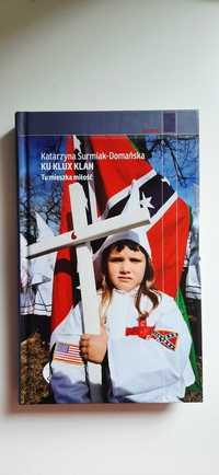 Katarzyna Surmiak-Domańska, Ku Klux Klan. Tu mieszka miłość