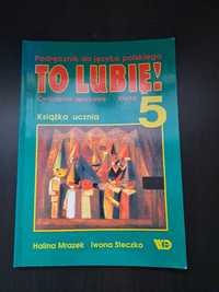 To lubię - ćw. językowe do j. polskiego kl. 5 Książka ucznia