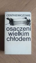 Alina Czesław Centkiewicz Centkiewiczowie Osaczeni wielkim chłodem