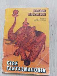 Cyrk Fantasmagoria, Marian Miszalski, książka 1979 rok