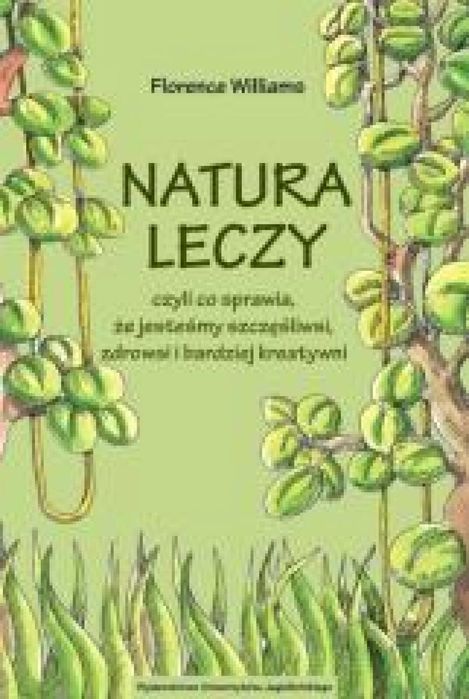 Natura leczy Wydawnictwo Uniwersytetu Jagiellońskiego Florence