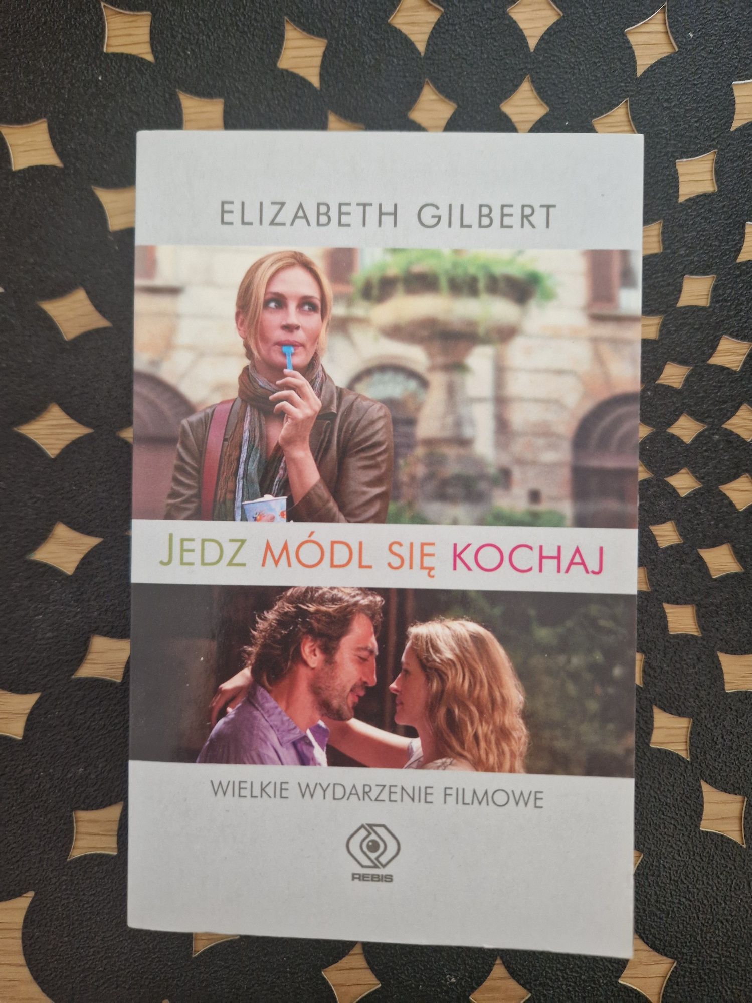 Jedz módl się kochaj Elizabeth Gilbert