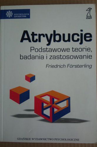 Försterling F.: ATRYBUCJE Podstawowe teorie, badania i zastosowanie