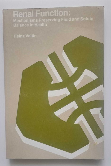 Renal function: mechanisms preserving fluid and solute ...  H. Valtin