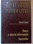 Dawid Harel Rzecz o istocie informatyki. Algorytmika