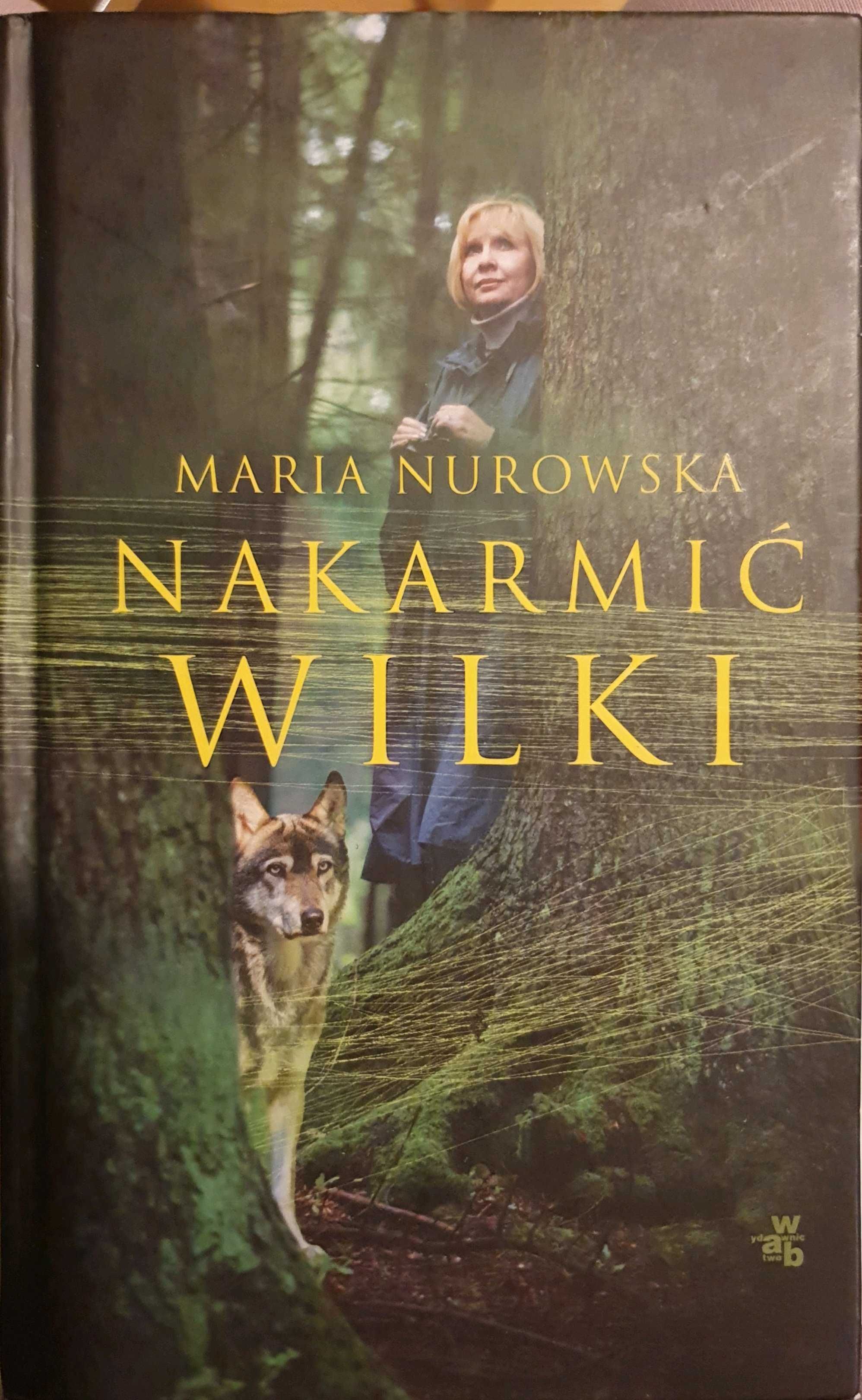 Nakarmić Wilki autorka Maria Nurowska