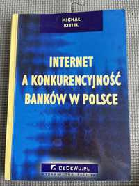 Internet a konkurencyjność banków w Polsce Michał Kisiel CeDeWu