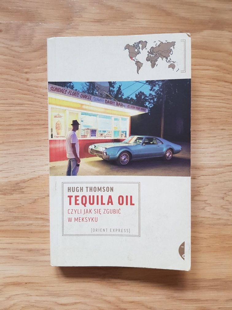 Tequila Oil. Hugh Thomson