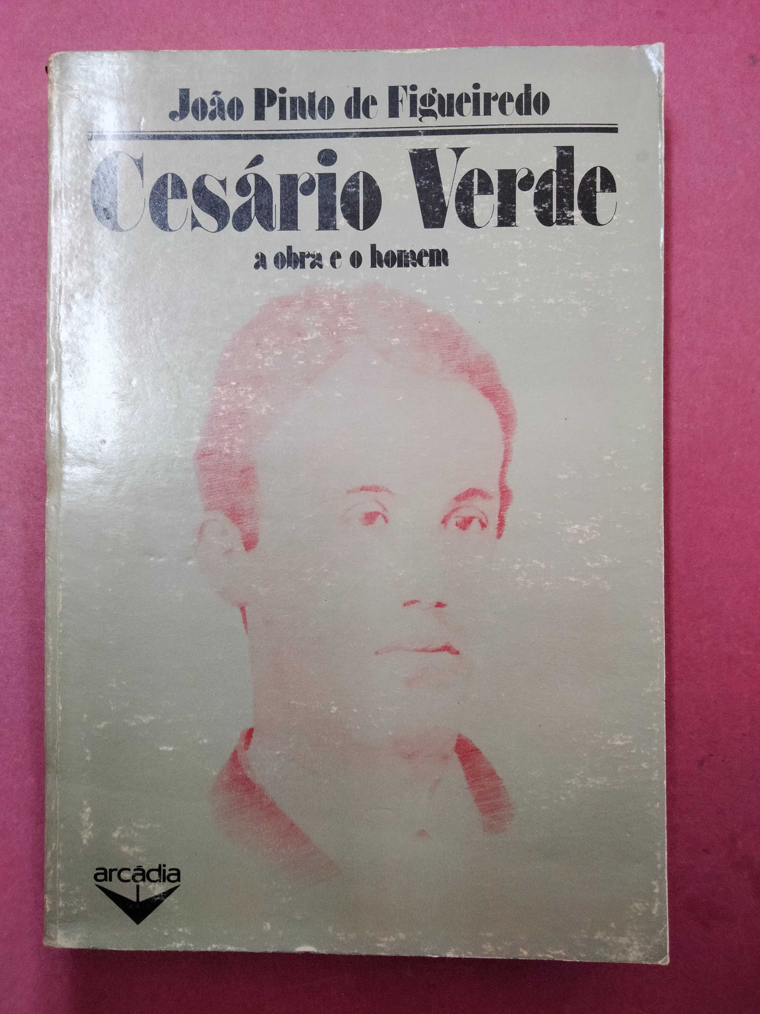 Cesário Verde, a Obra e o Homem - João Pinto de Figueiredo