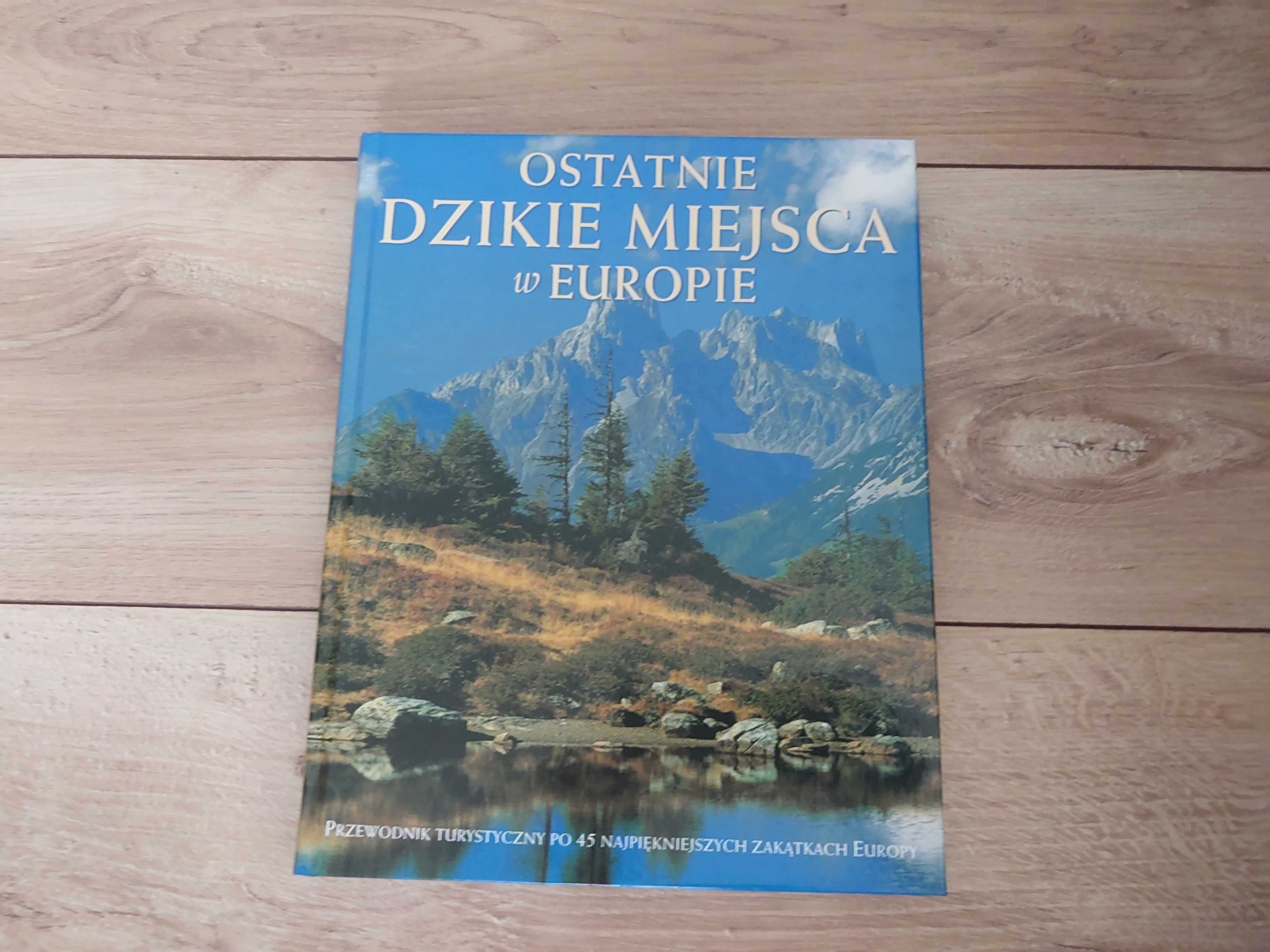 Książka Ostatnie dzikie miejsca w Europie