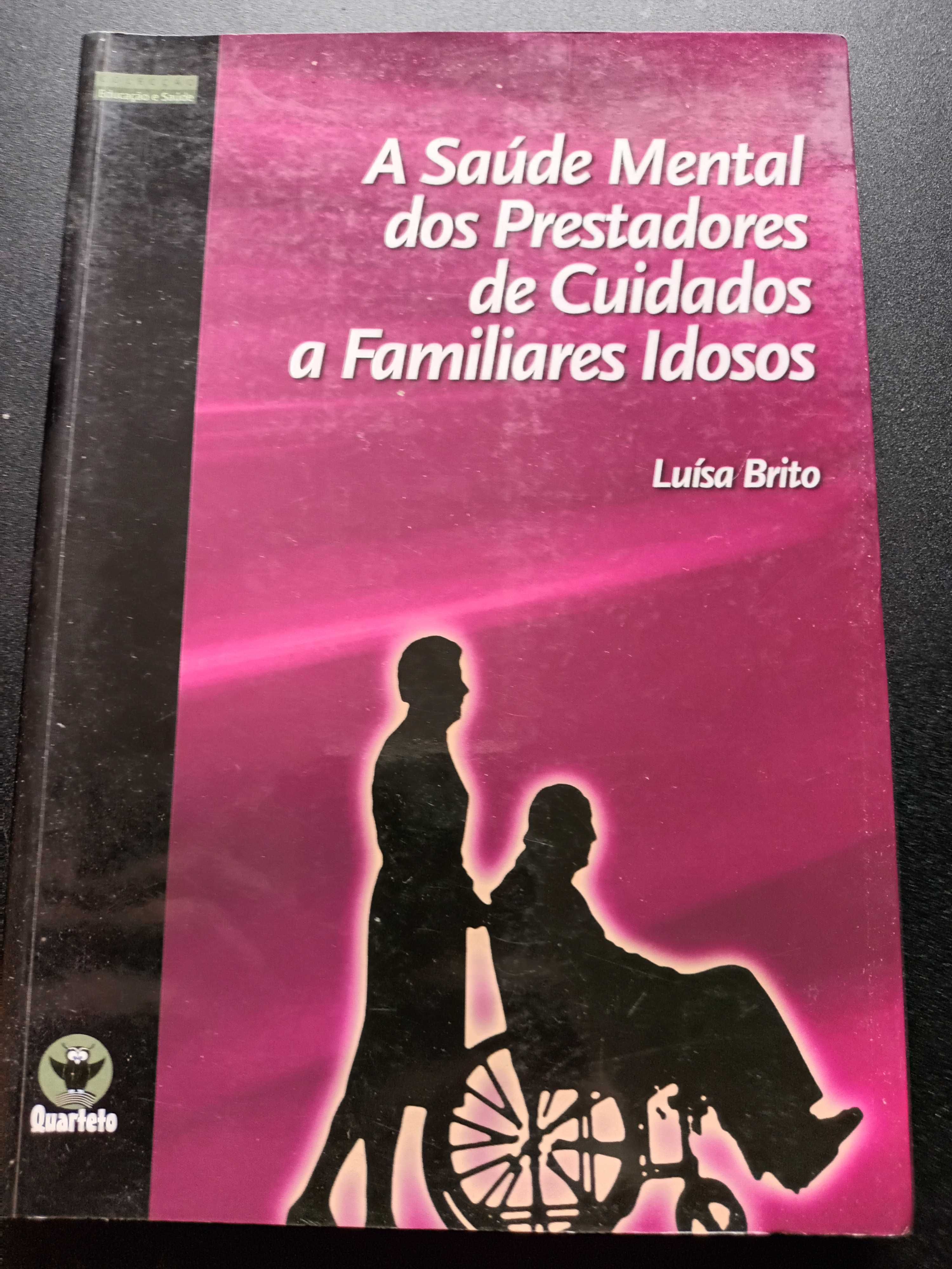 "A Saúde Mental dos Prestadores de Cuidados a Familiares Idosos" Brito