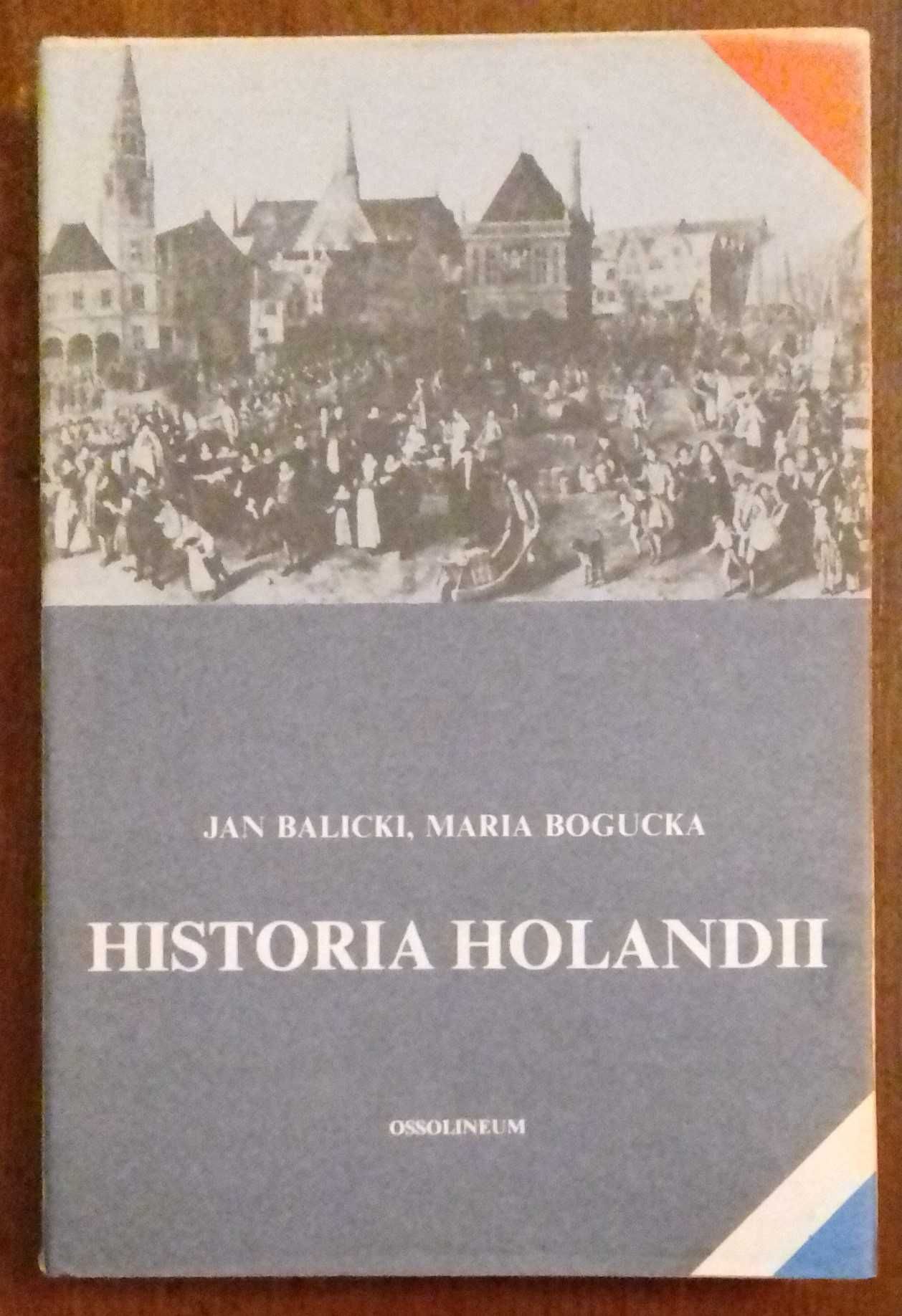 Historia Holandii - Jan Balicki, Maria Bogucka