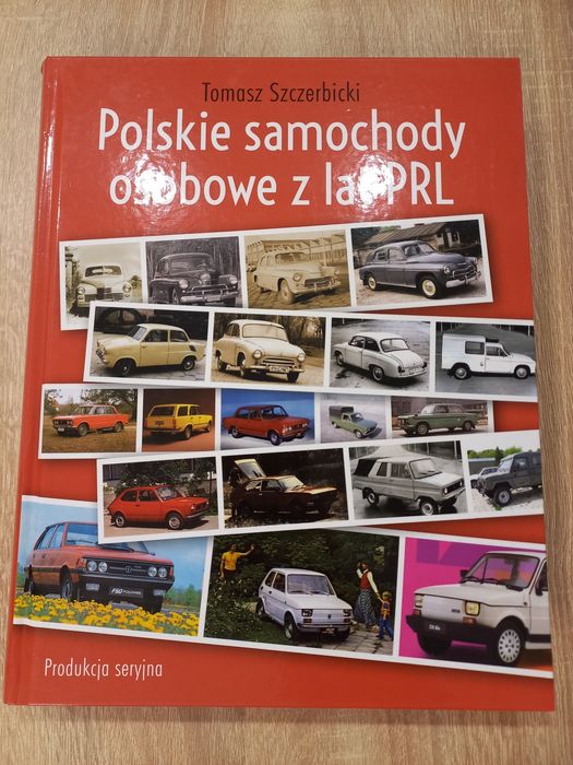 Polskie samochody osobowe z lat PRL Tomasz Szczerbicki
